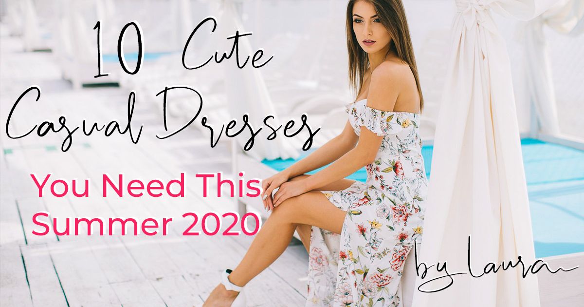 10 Cute Casual Dresses You Need For This Summer – Riviera Coco